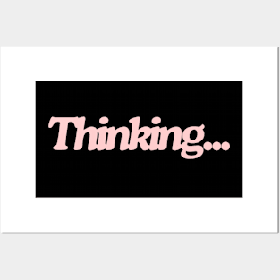 thinking... Posters and Art